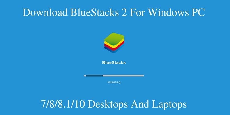 bluestacks 2 download windows 7